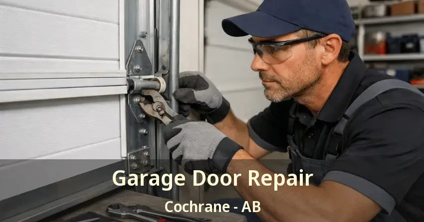Garage Door Repair Cochrane - AB Garage Door Repair Cochrane - AB